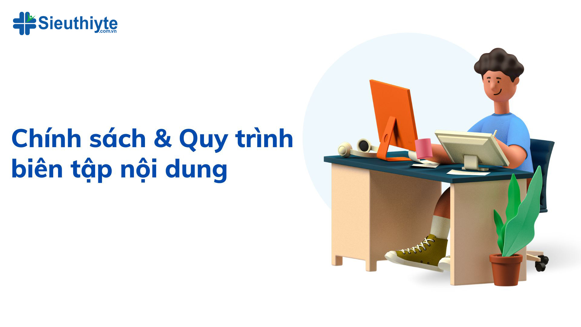Quy trình và chính sách biên tập nội dung tại Siêu Thị Y Tế